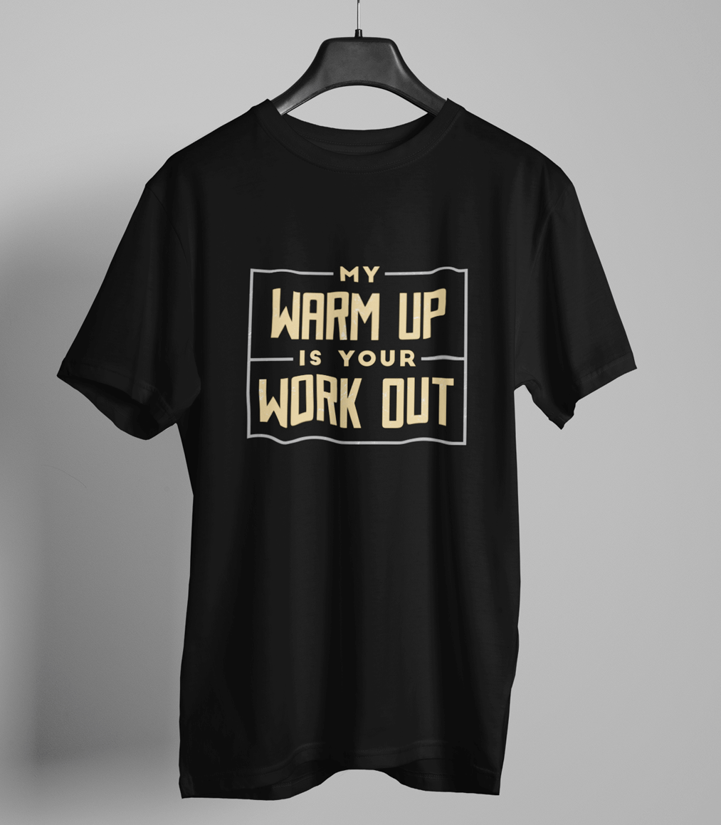 My Warm Up Funny Gym Motivational T Shirt