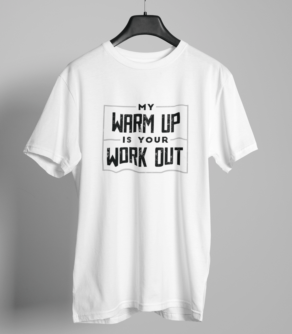 My Warm Up Funny Gym Motivational T Shirt