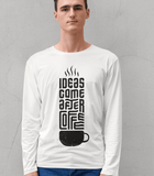 Full Sleeve  Printed Cotton T-shirt "Ideas Come after Coffee"