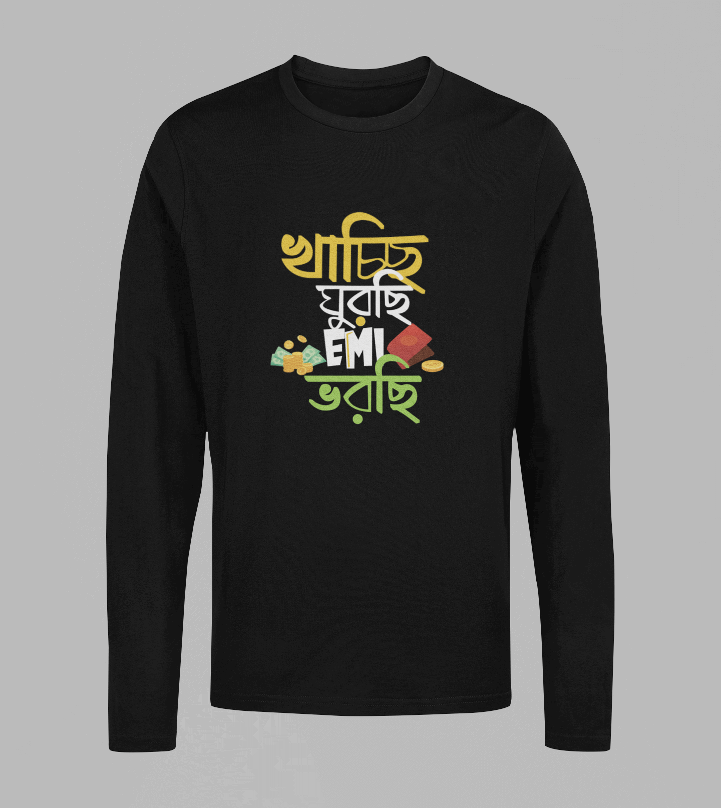 Full Sleeve  Bengali Graphic T-shirt "Kachii ghurchi EMI bhorchi"