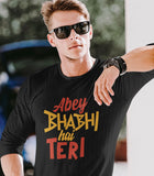 Full Sleeve Desi Men's Graphic T-shirt Abey Bhabhi Hai Teri