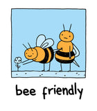 Bee Friendly  Half Sleeve Cotton Unisex T-shirt