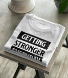 Getting Stronger Everyday Gym Motivational Men's T-shirt