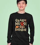 Full Sleeve Printed Cotton T-shirt Ghar Ki Murgi Dal Barabar