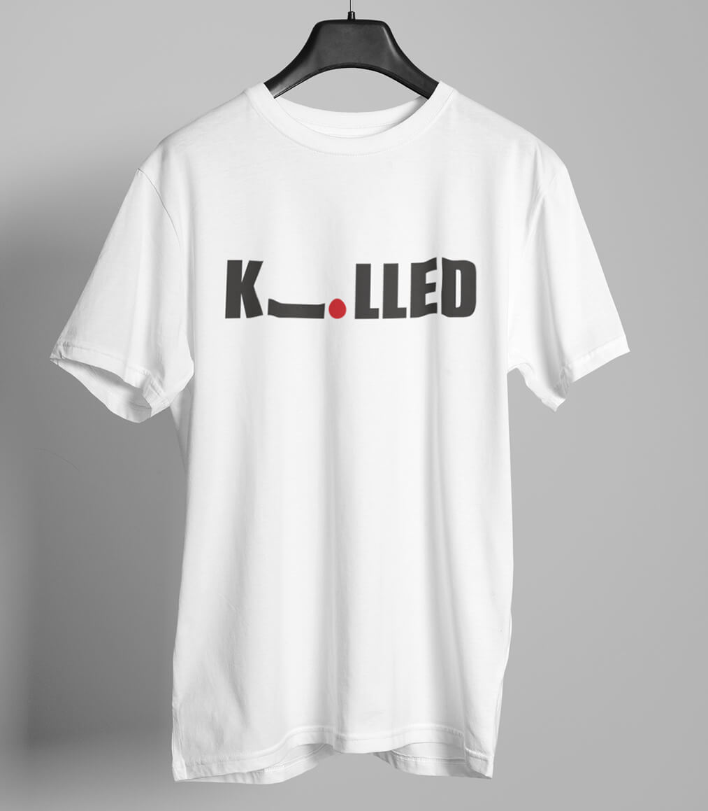 Killed Funny Half Sleeve Cotton Unisex T-shirt