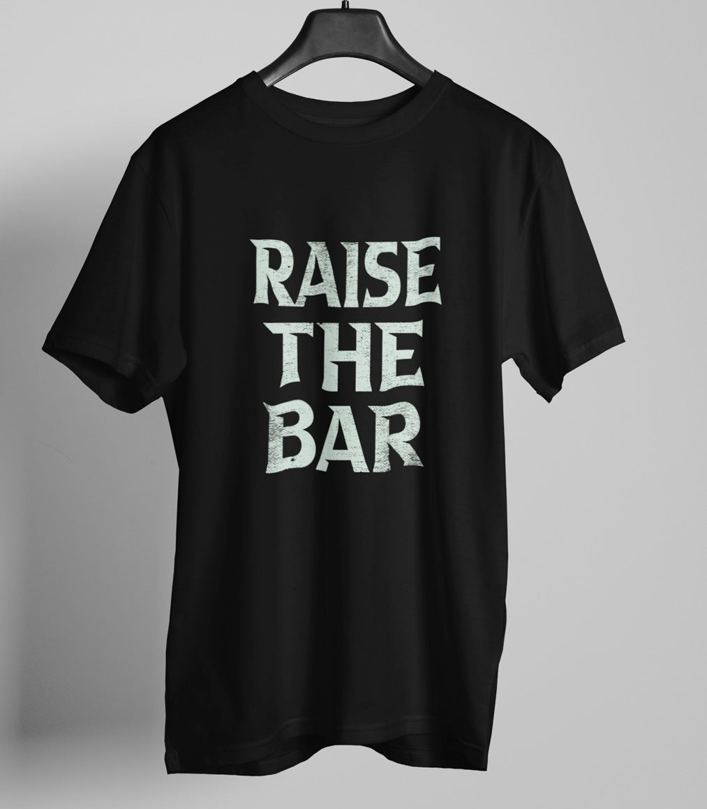 Raise The Bar Gym Motivation T-shirt